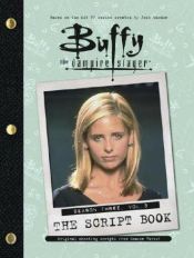 book cover of Buffy the Vampire Slayer: The Script Book, Season Three, Vol.1 (Buffy the Vampire Slayer) by [multiple authors]