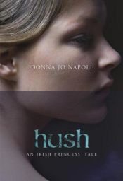 book cover of Hush: An Irish Princess' Tale by Ντόνα Τζο Νάπολι