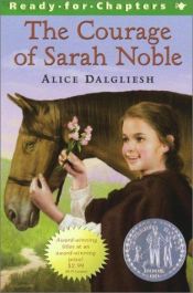 book cover of The courage of Sarah Noble by Alice Dalgliesh