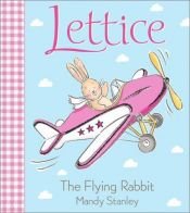 book cover of Lettice, the Flying Rabbit by Mandy Stanley