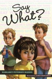 book cover of Say what? by Margaret Peterson Haddix