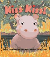 book cover of Kiss Kiss! (w by Margaret Wild