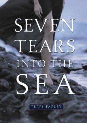 book cover of Seven Tears into the Sea by Terri Farley