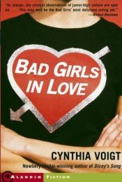 book cover of Bad Girls In Love by Cynthia Voigt