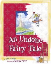 book cover of An undone fairy tale by Ian Lendler