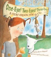 book cover of One-eye! two-eyes! three-Eyes!: a a very Grimm fairy tale by Aaron Shepard