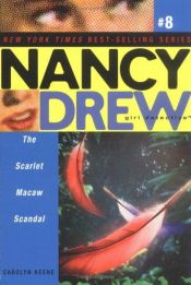 book cover of The Scarlet Macaw Scandal (Nancy Drew: Girl Detective) by Carolyn Keene