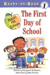 book cover of First Day of School (Ready-To-Read Robin Hill School - Level 1) by Margaret McNamara