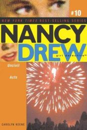 book cover of Uncivil Acts (Nancy Drew: All New Girl Detective #10) by Carolyn Keene