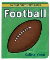 book cover of Football (My First Fuzzy Sports Books) by Salina Yoon