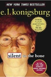 book cover of Silent to the bone te schokkend voor woorden by E. L. Konigsburg