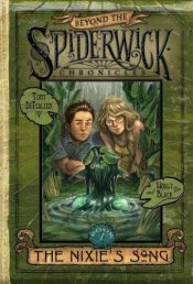 book cover of The Nixie's Song (Beyond The Spiderwick Chronicles, # 1) by Tony DiTerlizzi