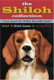 book cover of The Shiloh Collection: Shiloh, Shiloh Season and Saving Shiloh by Phyllis Reynolds Naylor