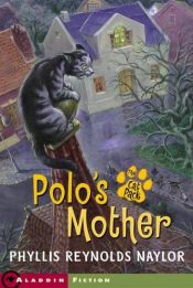book cover of Polo's Mother (The Cat Pack) by Phyllis Reynolds Naylor