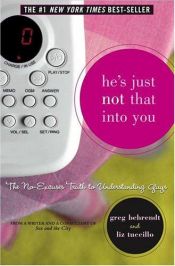 book cover of He's Just Not That Into You: the no-excuses truth to understanding guys by Greg Behrendt|Liz Tuccillo