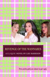 book cover of Revenge of the Wannabes by Lisi Harrison