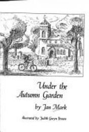 book cover of Under the Autumn Garden by Jan Mark