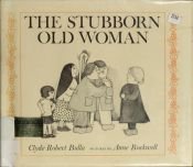 book cover of The Stubborn Old Woman by Clyde Robert Bulla