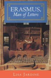 book cover of Erasmus, Man of Letters by Lisa Jardine