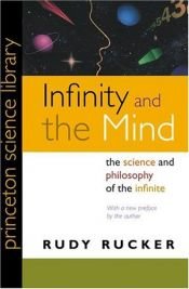 book cover of Infinity and the Mind: The Science and Philosophy of the Infinite (Princeton Science Library) by Rudy Rucker