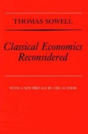 book cover of Classical Economics Reconsidered by Thomas Sowell