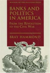 book cover of Banks and Politics in America by Bray Hammond