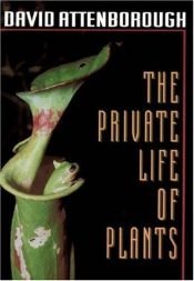 book cover of The private life of plants by David Attenborough