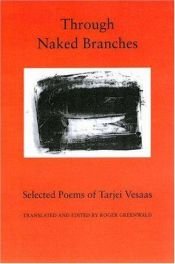 book cover of Through Naked Branches: Selected Poems of Tarjei Vesaas (Lockert Library of Poetry in Translation) by Тарьей Весос