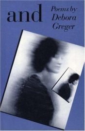 book cover of And by Debora Greger