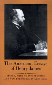 book cover of The American essays by Henry James