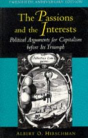 book cover of The Passions and the Interests: Political Arguments for Capitalism Before Its Triumph by Albert O. Hirschman