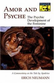 book cover of Amor and Psyche: The Psychic Development of the Feminine: A Commentary on the Tale by Apuleius. (Mythos Series) (Works by Erich Neumann) by Apuleius