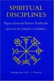 book cover of Spiritual Disciplines: Papers From The Eranos Yearbooks. (Papers From The Eranos Yearbooks) by Joseph Campbell