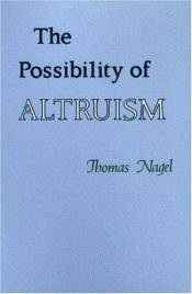 book cover of The possibility of altruism by Thomas Nagel