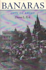 book cover of Banāras, City of Light by Diana L. Eck