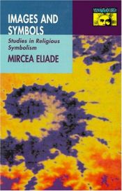 book cover of Images & Symbols Studies in Religious Symbolism (Paper Only): Studies in Religious Symbolism (Mythos) by Mircea Eliade