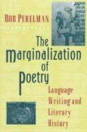book cover of The marginalization of poetry by Bob Perelman