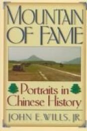 book cover of Mountain of Fame: Portraits in Chinese History by John E. Wills Jr