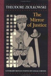 book cover of The Mirror of Justice by Theodore Ziolkowski