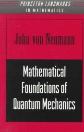 book cover of Mathematical Foundations of Quantum Mechanics by John von Neumann