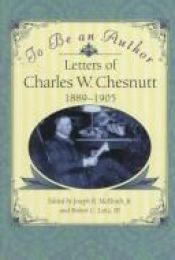 book cover of To be an author : letters of Charles W. Chesnutt, 1889-1905 by Charles W. Chesnutt