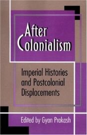book cover of After Colonialism by Gyan Prakash