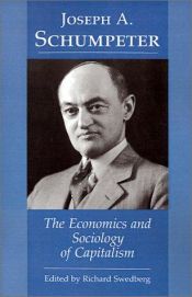 book cover of The Economics and Sociology of Capitalism: Joseph a Schumpeter by Joseph Schumpeter