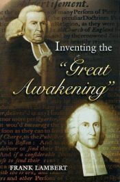 book cover of Inventing the "Great Awakening" by Frank Lambert