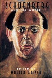 book cover of Schoenberg and his world by Walter Frisch