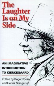 book cover of The laughter is on my side : an imaginative introduction to Kierkegaard by Søren Kierkegaard