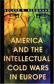 book cover of America and the Intellectual Cold Wars in Europe by Volker R. Berghahn