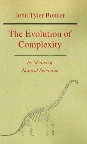 book cover of The evolution of complexity by means of natural selection by John Tyler Bonner