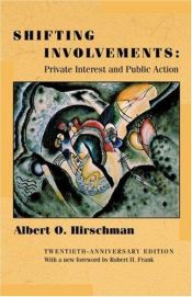 book cover of Shifting involvements : private interest and public action by Albert O. Hirschman