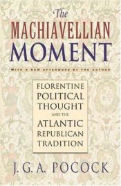 book cover of The Machiavellian Moment by J. G. A. Pocock